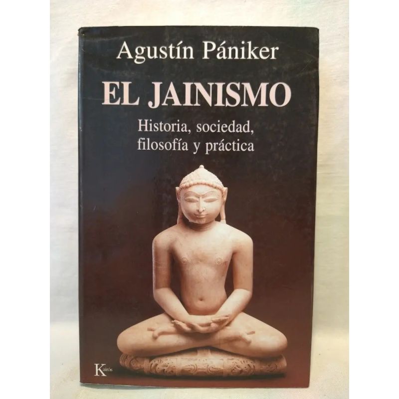 JAINISMO, EL - HISTORIA, SOCIEDAD, FILOSOFIA Y PRACTICA (Nuevo)