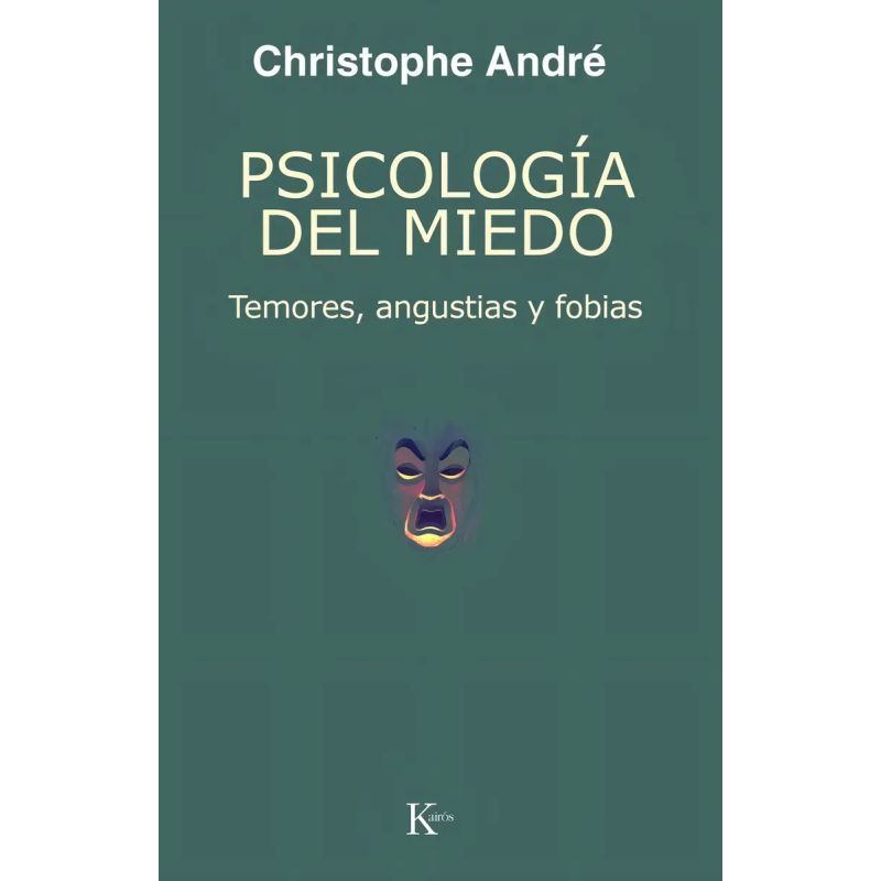 PSICOLOGIA DEL MIEDO - TEMORES, ANGUSTIAS Y FOBIAS (Nuevo)