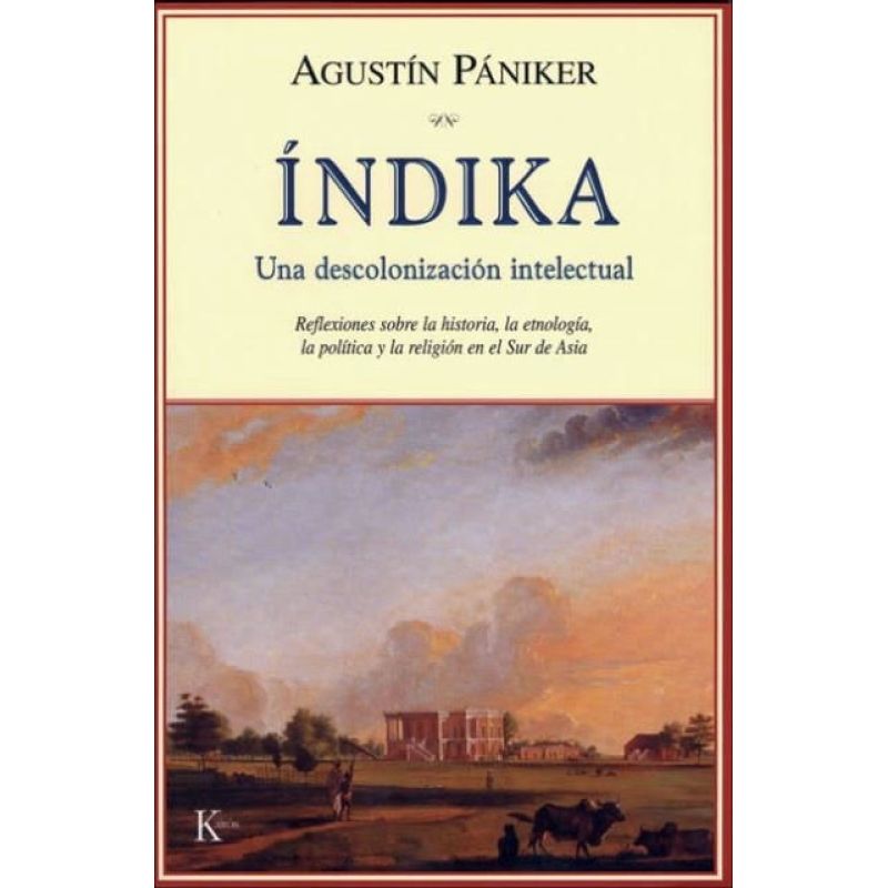 INDIKA - UNA DESCOLONIZACION INTELECTUAL (Nuevo)