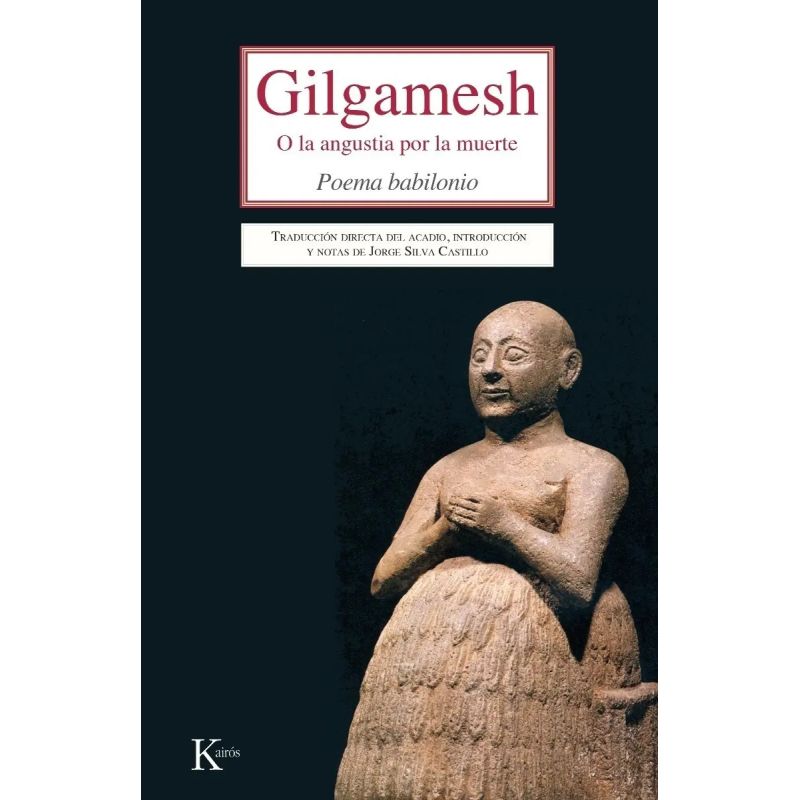 GILGAMESH O LA ANGUSTIA POR LA MUERTE - POEMA BABILONIO (Nuevo)