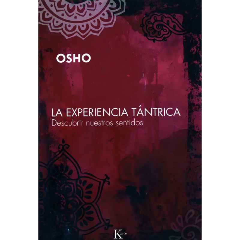 EXPERIENCIA TANTRICA, LA - DESCUBRIR NUESTROS SENTIDOS (Nuevo)