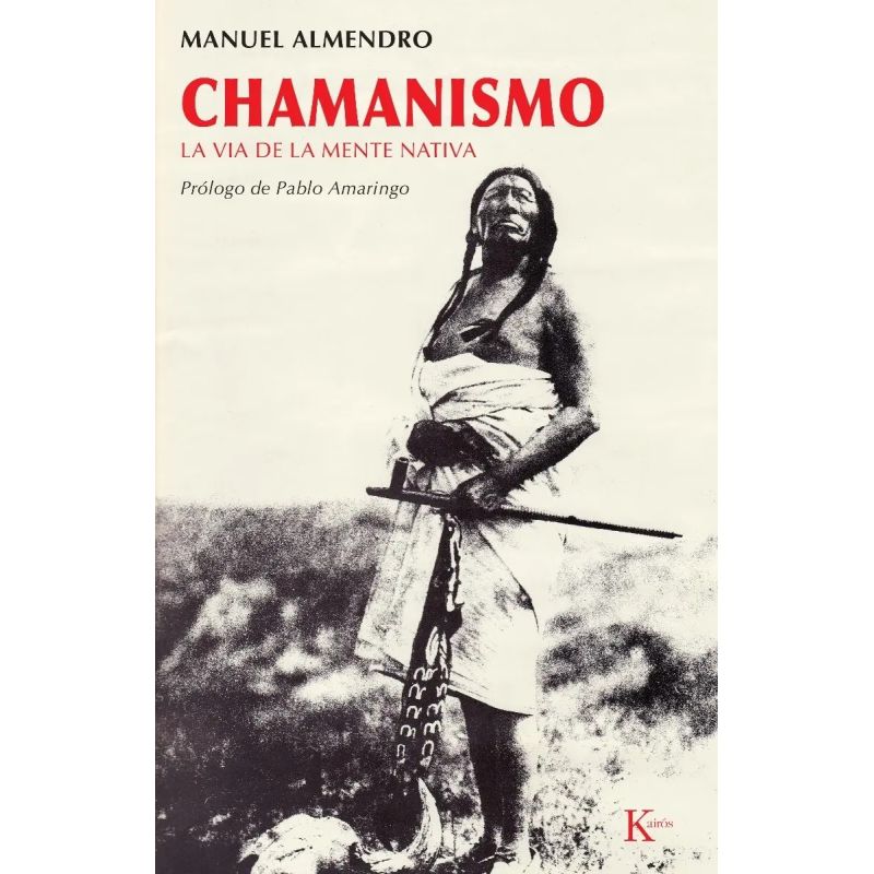 CHAMANISMO - LA VIA DE LA MENTE NATIVA (Nuevo)