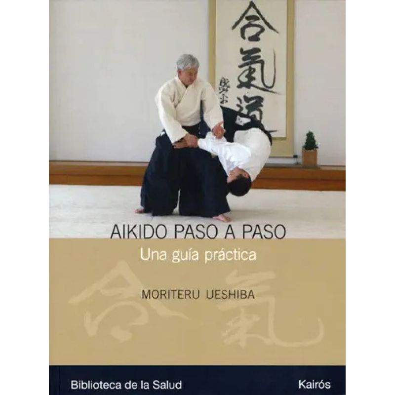 AIKIDO PASO A PASO - UNA GUIA PRACTICA (Nuevo)