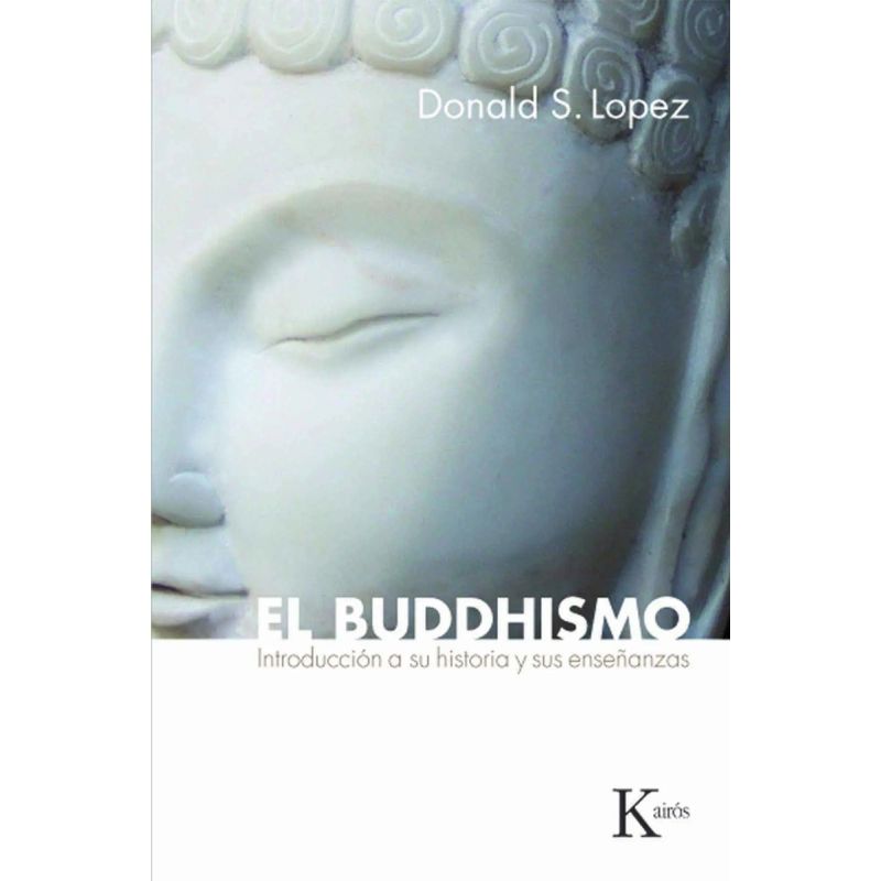 BUDDHISMO, EL - INTRODUCCION A SU HISTORIA Y SUS ENSEÑANZAS (Nuevo)
