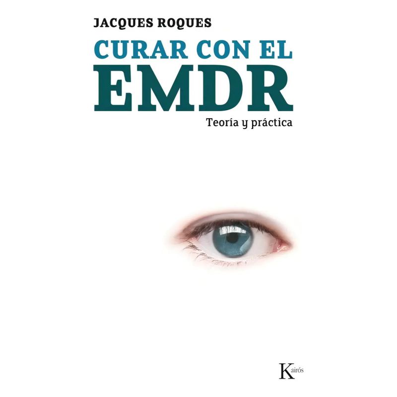 CURAR CON EL EMDR - TEORIA Y PRACTICA (Nuevo)