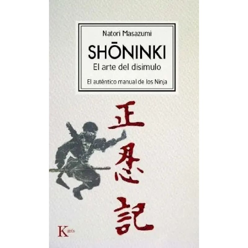 SHONINKI - EL ARTE DEL DISIMULO - EL AUTENTICO MANUAL DE LOS NINJA (Nuevo)