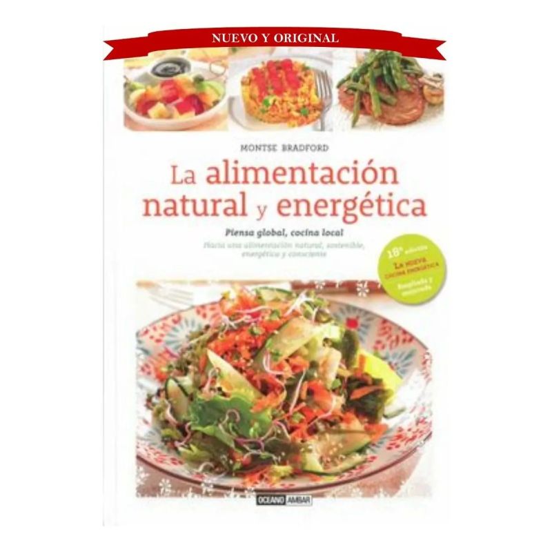 ALIMENTACION NATURAL Y ENERGETICA, LA - PIENSA GLOBAL, COCINA LOCAL - TD (Nuevo)