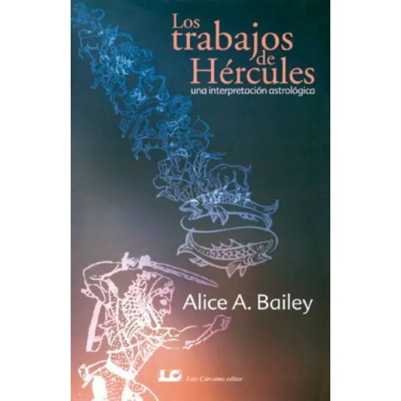 TRABAJOS DE HERCULES, LOS - UNA INTERPRETACION ASTROLOGICA (Nuevo)