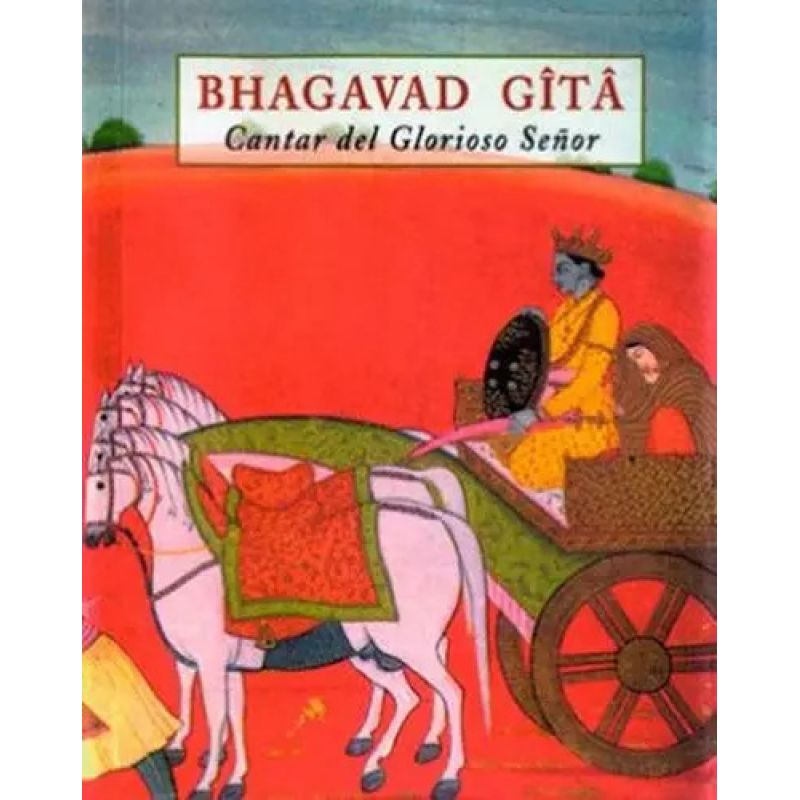 BHAGAVAD GITA - CANTAR DEL GLORIOSO SEÑOR (Nuevo)