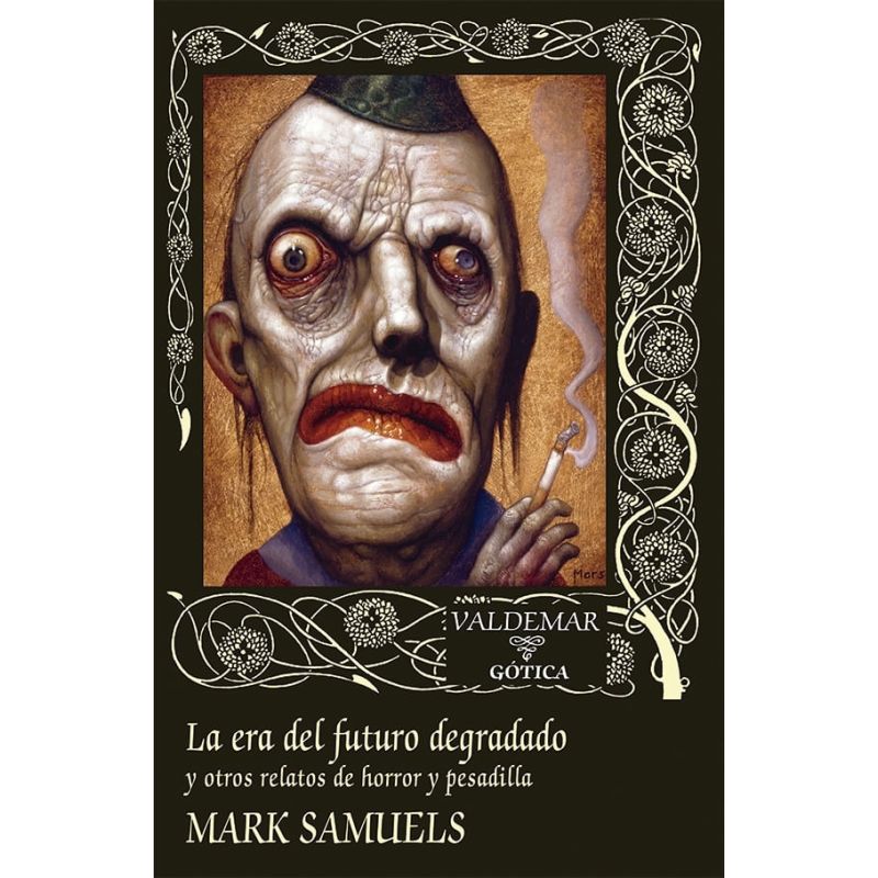 ERA DEL FUTURO DEGRADADO Y OTROS RELATOS DE HORROR Y PESADILLA, LA (Nuevo)