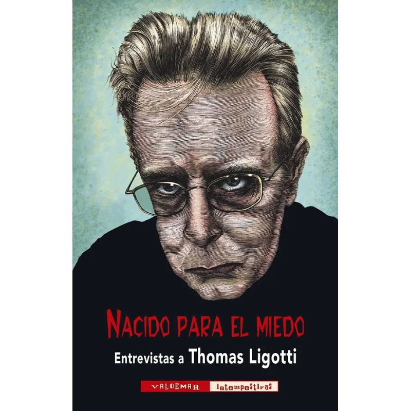 NACIDO PARA EL MIEDO - ENTREVISTAS A THOMAS LIGOTTI (Nuevo)