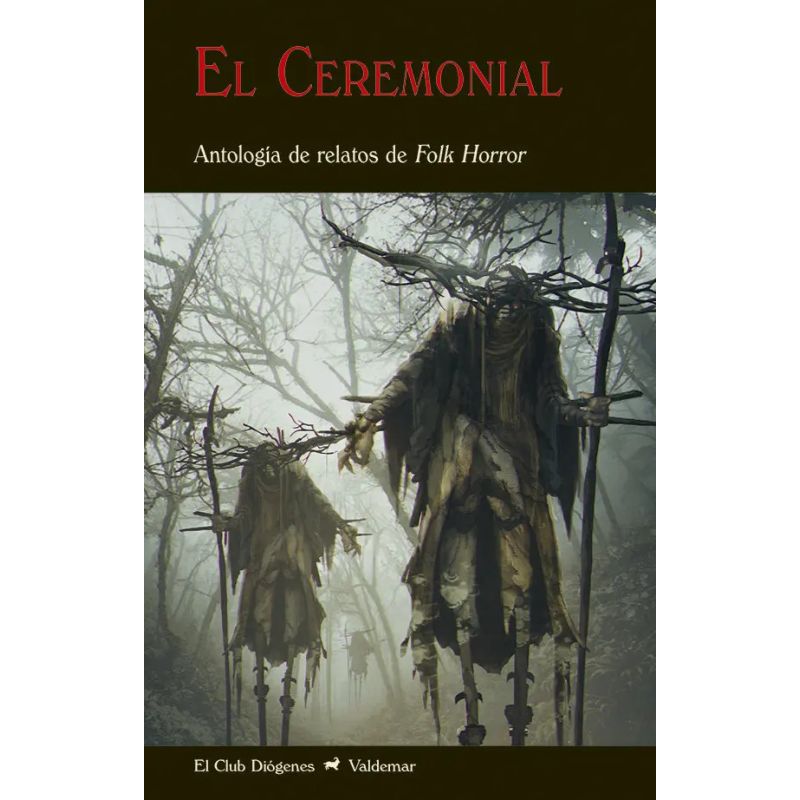 CEREMONIAL, EL - ANTOLOGIA DE RELATOS DE FOLK HORROR - TD (Nuevo)