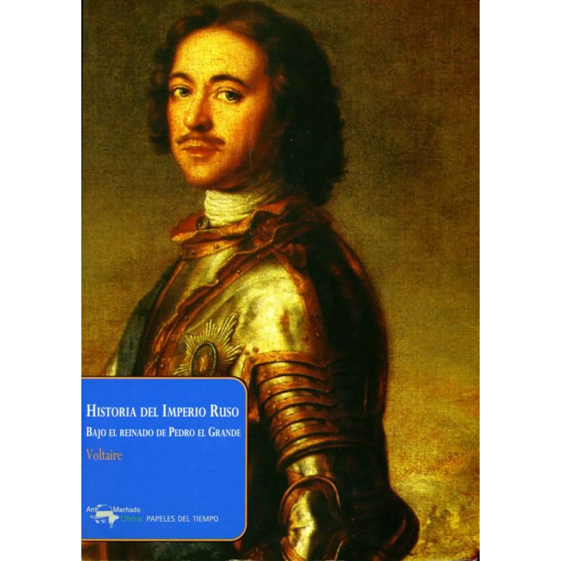 HISTORIA DEL IMPERIO RUSO: BAJO EL REINADO DE PEDRO EL GRANDE (Nuevo)