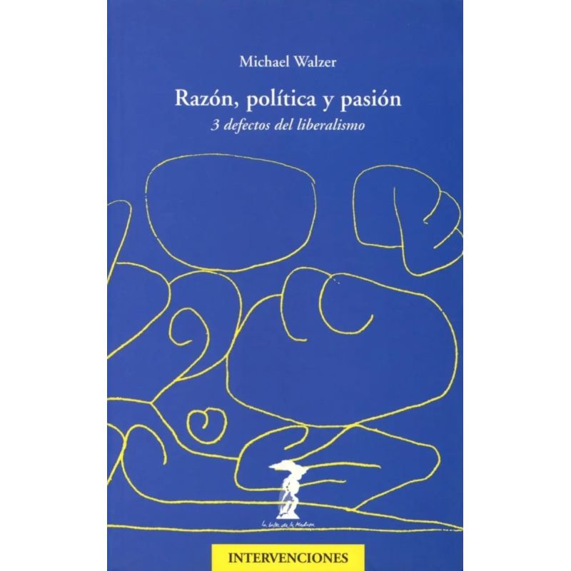 RAZON, POLITICA Y PASION - 3 DEFECTOS DEL LIBERALISMO (Nuevo)