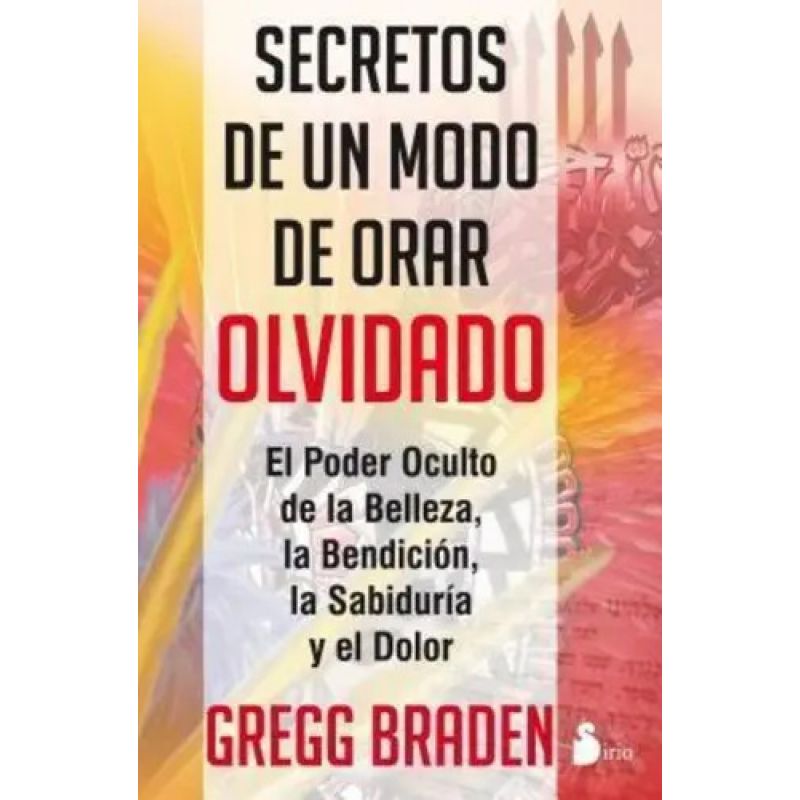 SECRETOS DE UN MODO DE ORAR OLVIDADO (Nuevo)