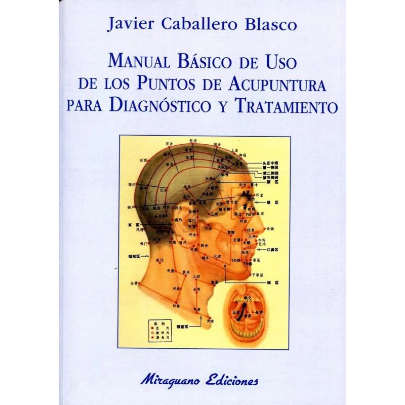 MANUAL BASICO DE USO DE LOS PUNTOS DE ACUPUNTURA PARA DIAGNOSTICO Y TRATAMIENTO (Nuevo)