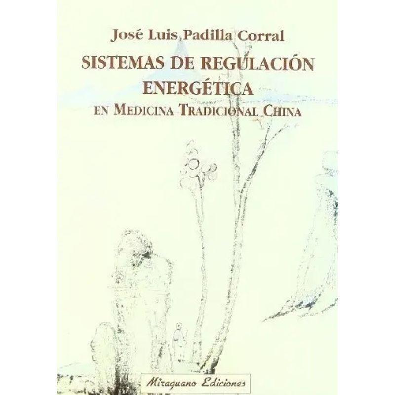 SISTEMAS DE REGULACION ENERGETICA EN MEDICINA TRADICIONAL CHINA (Nuevo)