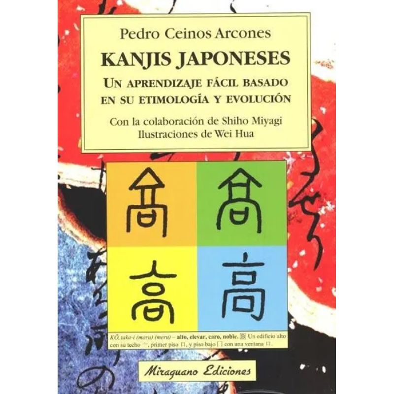 KANJIS JAPONESES - UN APRENDIZAJE FACIL BASADO EN SU ETIMOLOGIA Y EVOLUCION (Nuevo)