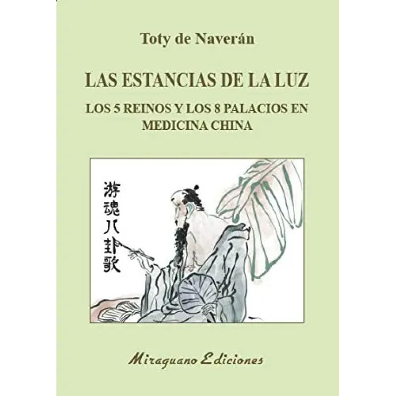 ESTANCIAS DE LA LUZ, LA - LOS 5 REINOS Y LOS 8 PALACIOS EN MEDICINA CHINA (Nuevo)