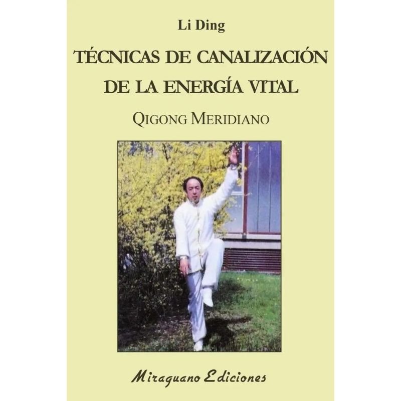 TECNICAS DE CANALIZACION DE LA ENERGIA VITAL - QIGONG MERIDIANO (Nuevo)
