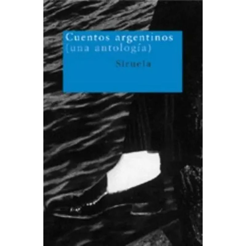 CUENTOS ARGENTINOS (UNA ANTOLOGIA) (Nuevo)