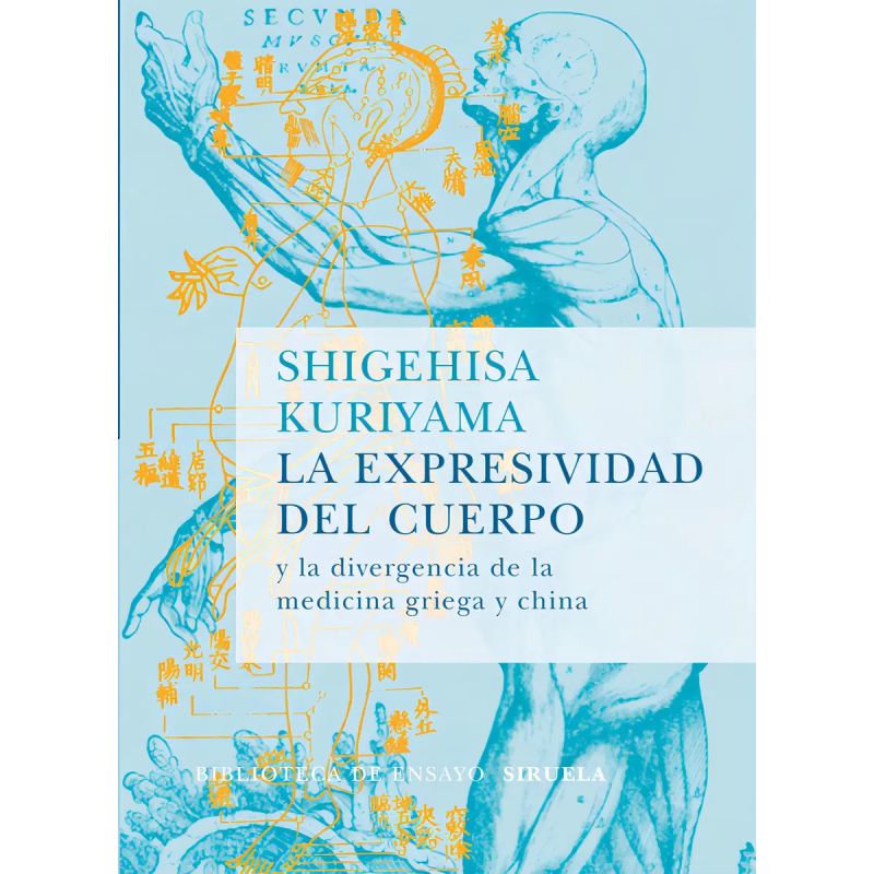EXPRESIVIDAD DEL CUERPO Y LA DIVERGENCIA DE LA MEDICINA GRIEGA Y CHINA, LA (Nuevo)
