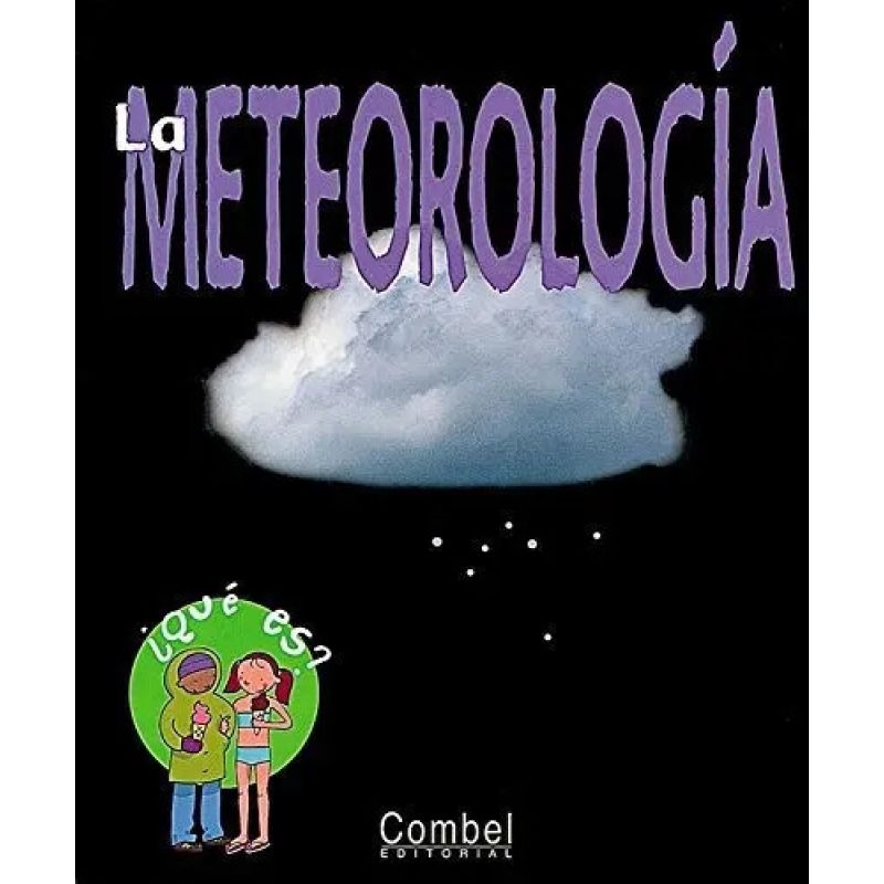 METEOROLOGIA, LA - QUE ES? (Nuevo)