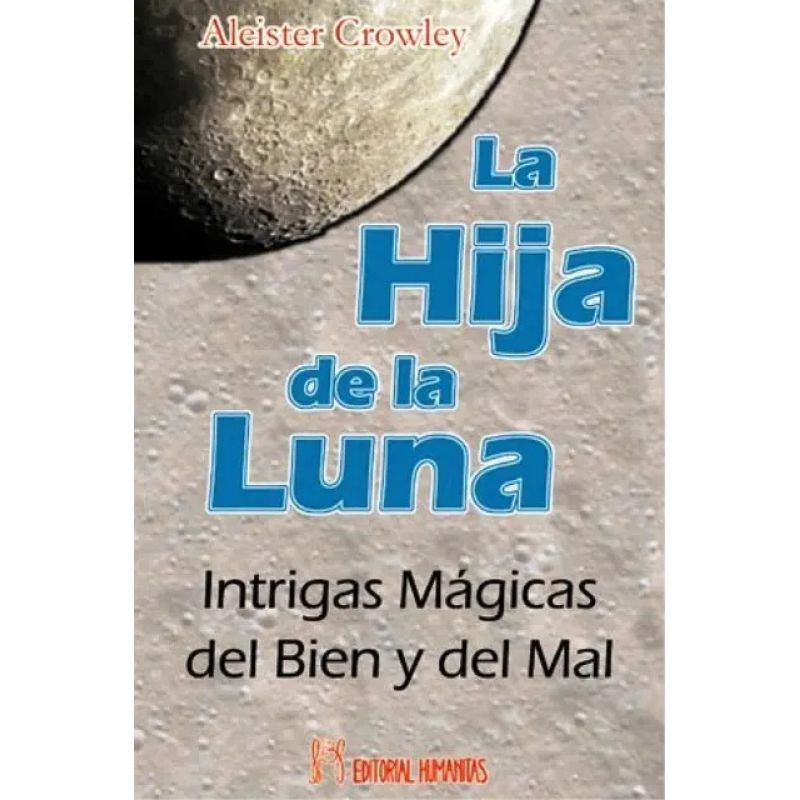 HIJA DE LA LUNA, LA - INTRIGAS MAGICAS DEL BIEN Y DEL MAL (Nuevo)