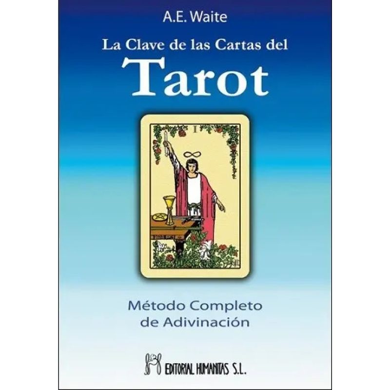 CLAVE DE LAS CARTAS DEL TAROT, LA - METODO COMPLETO DE ADIVINACION (Nuevo)