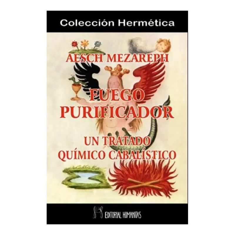 AESCH MEZAREPH - FUEGO PURIFICADOR - UN TRATADO QUIMICO CABALISTICO (Nuevo)