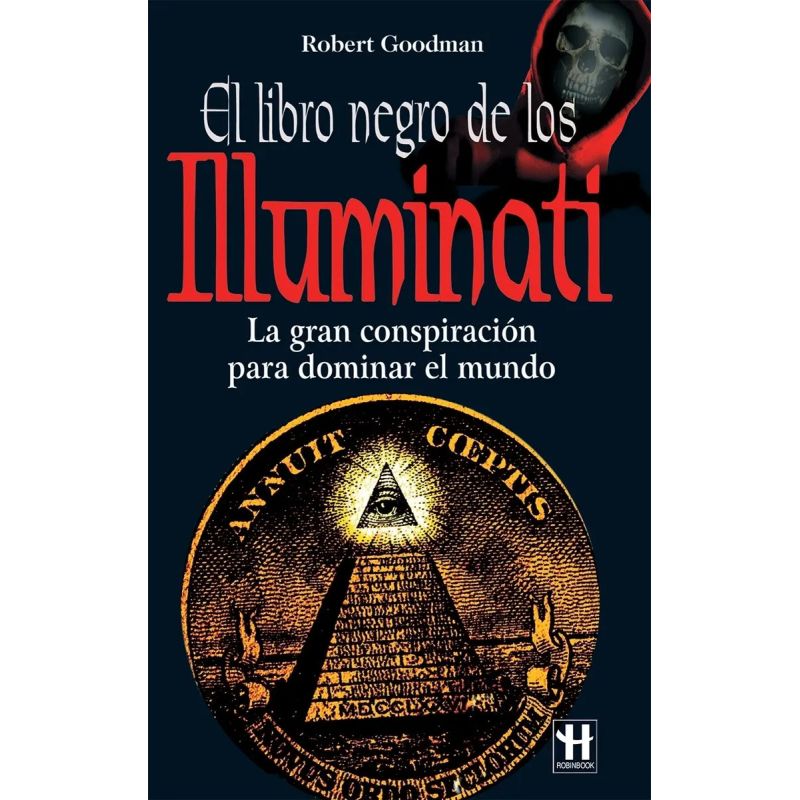 LIBRO NEGRO DE LOS ILLUMINATI, EL - LA GRAN CONSPIRACION PARA DOMINAR EL MUNDO (Nuevo)