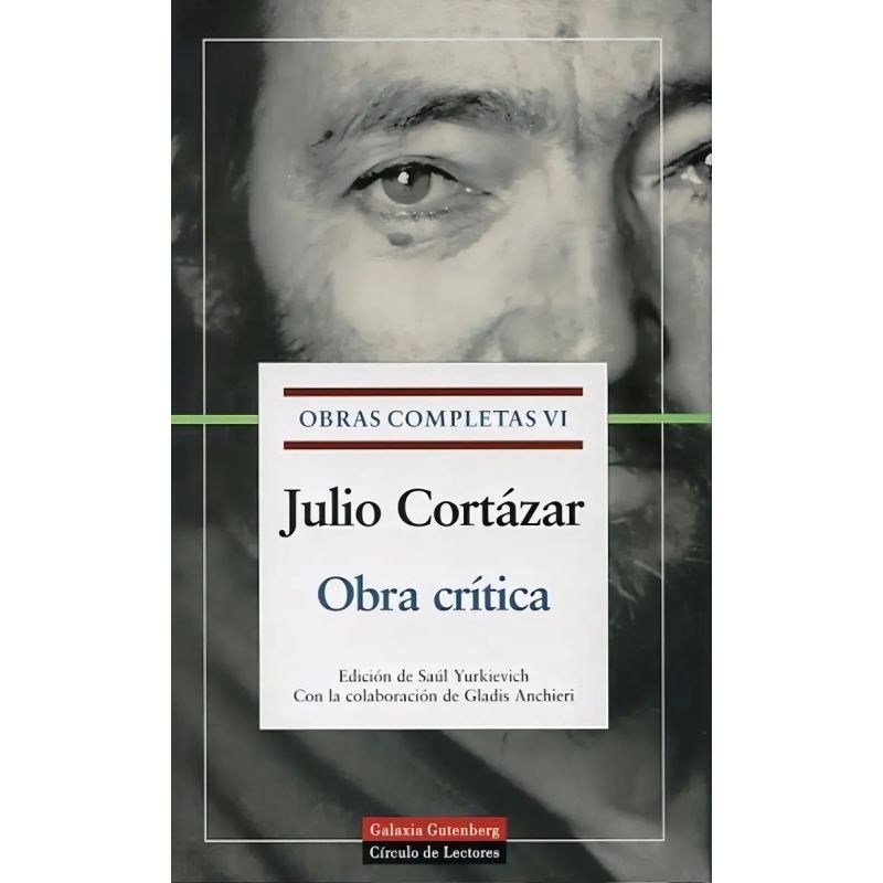 OBRA CRITICA - JULIO CORTAZAR - OBRAS COMPLETAS VI (Nuevo)