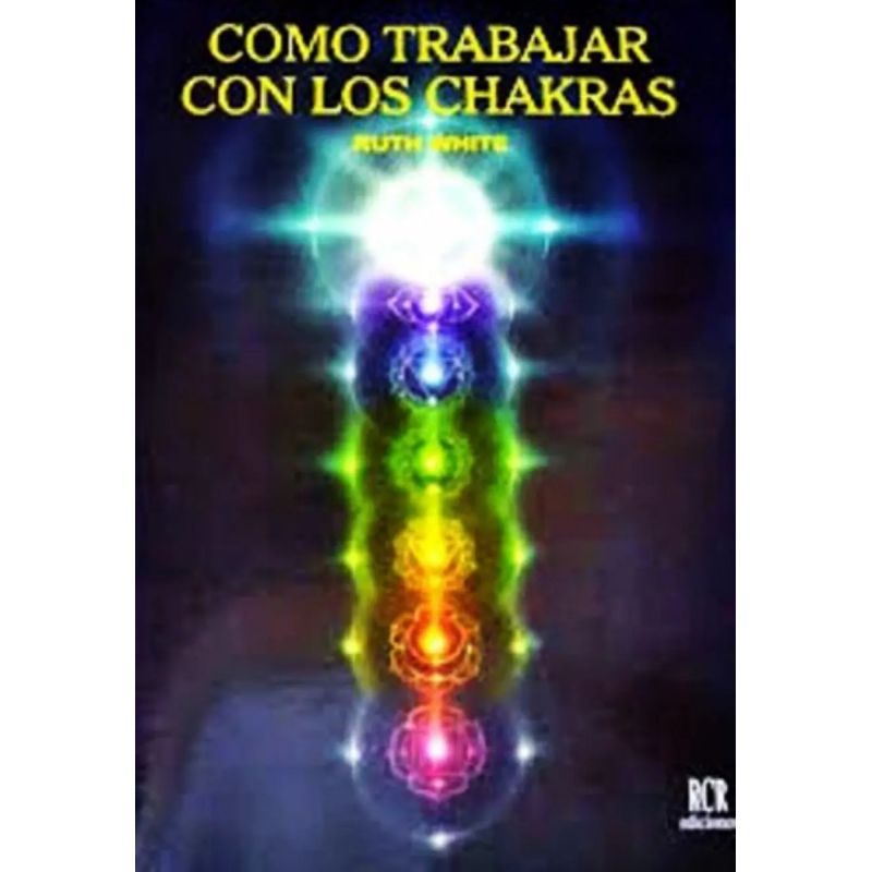 COMO TRABAJAR CON LOS CHAKRAS (Nuevo)