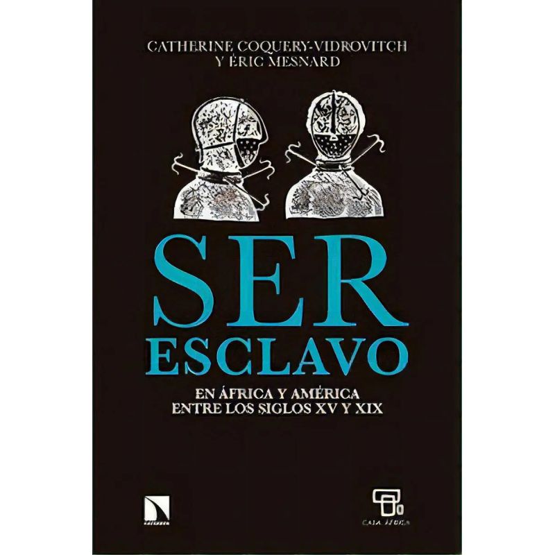 SER ESCLAVO EN AFRICA Y AMERICA ENTRE LOS SIGLOS XV Y XIX (Nuevo)