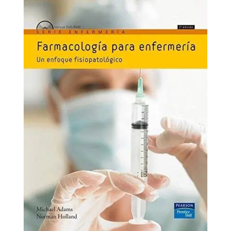 FARMACOLOGIA PARA ENFERMERIA: UN ENFOQUE FISIOPATOLOGICO 2/ED (Nuevo)