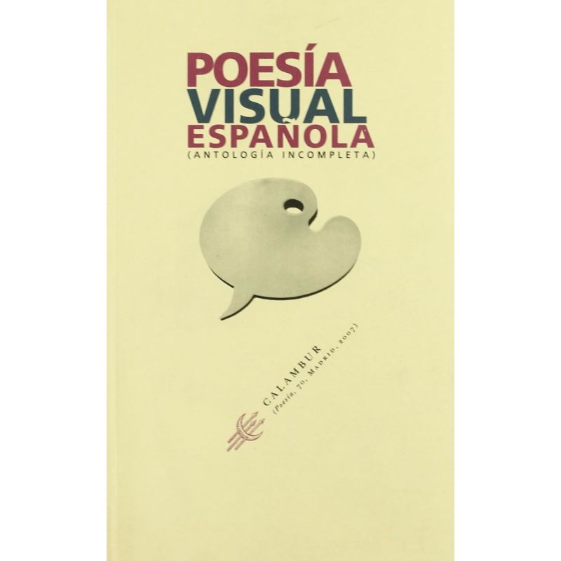 POESIA VISUAL ESPAÑOLA - ANTOLOGIA INCOMPLETA (Nuevo)