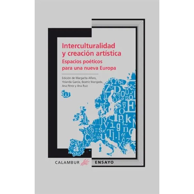 INTERCULTURALIDAD Y CREACION ARTISTICA - ESPACIOS POETICOS PARA UNA NUEVA EUROPA (Nuevo)