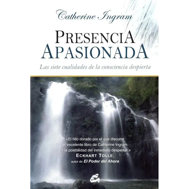 PRESENCIA APASIONADA: LAS SIETE CUALIDADES DE LA CONCIENCIA DESPIERTA (Nuevo)