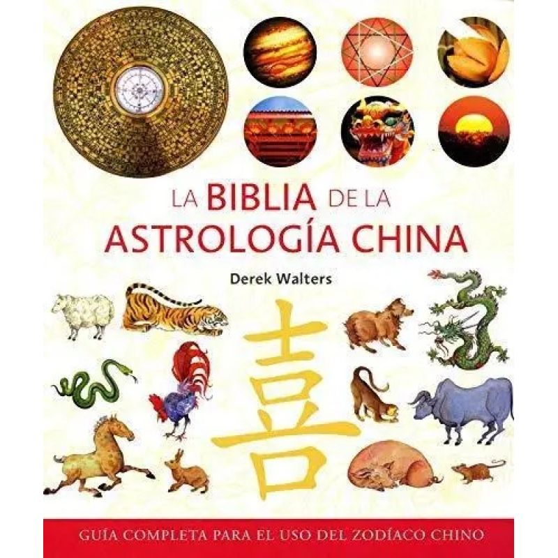 BIBLIA DE LA ASTROLOGIA CHINA,LA (Nuevo)