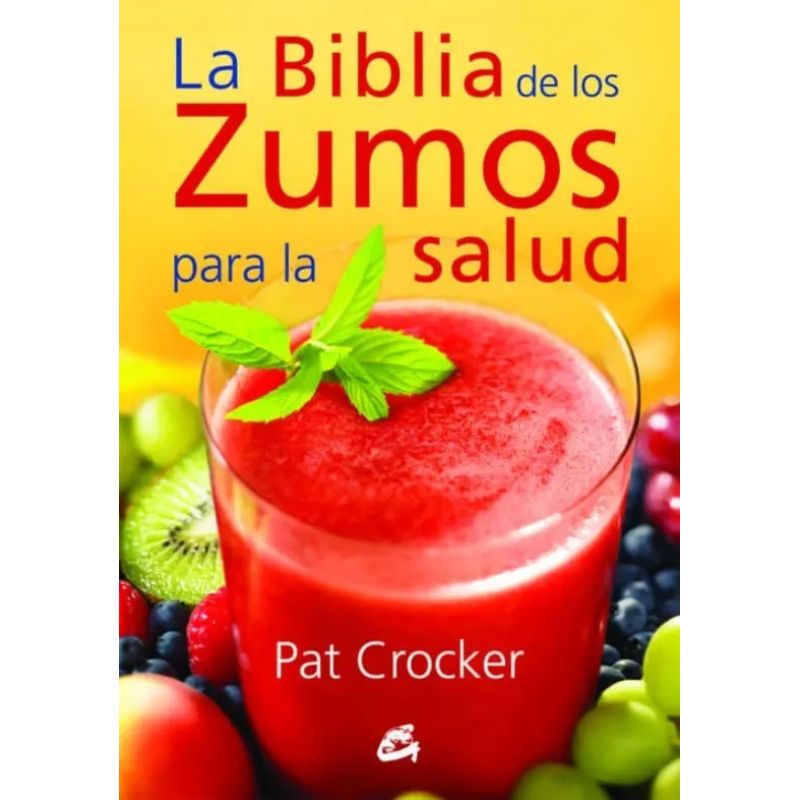 BIBLIA DE LOS ZUMOS PARA LA SALUD, LA (Nuevo)