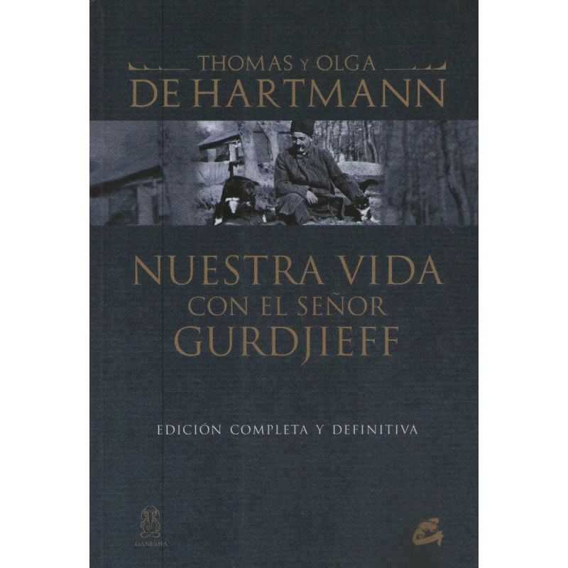 NUESTRA VIDA CON EL SEÑOR GURDJIEFF (Nuevo)