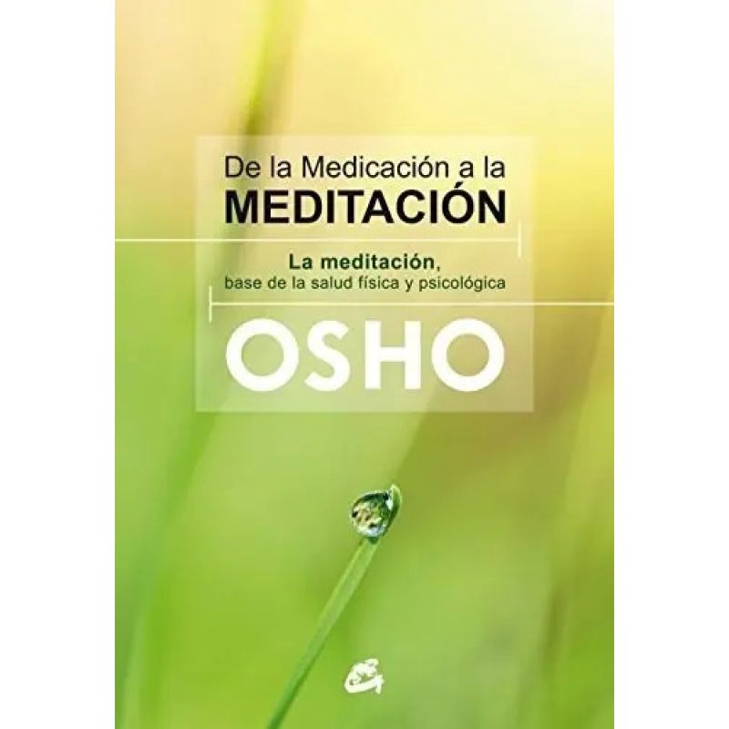 DE LA MEDICACION A LA MEDITACION (NUEVA EDICION) (Nuevo)