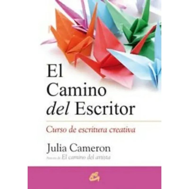 CAMINO DEL ESCRITOR, EL - CURSO DE ESCRITURA CREATIVA (Nuevo)