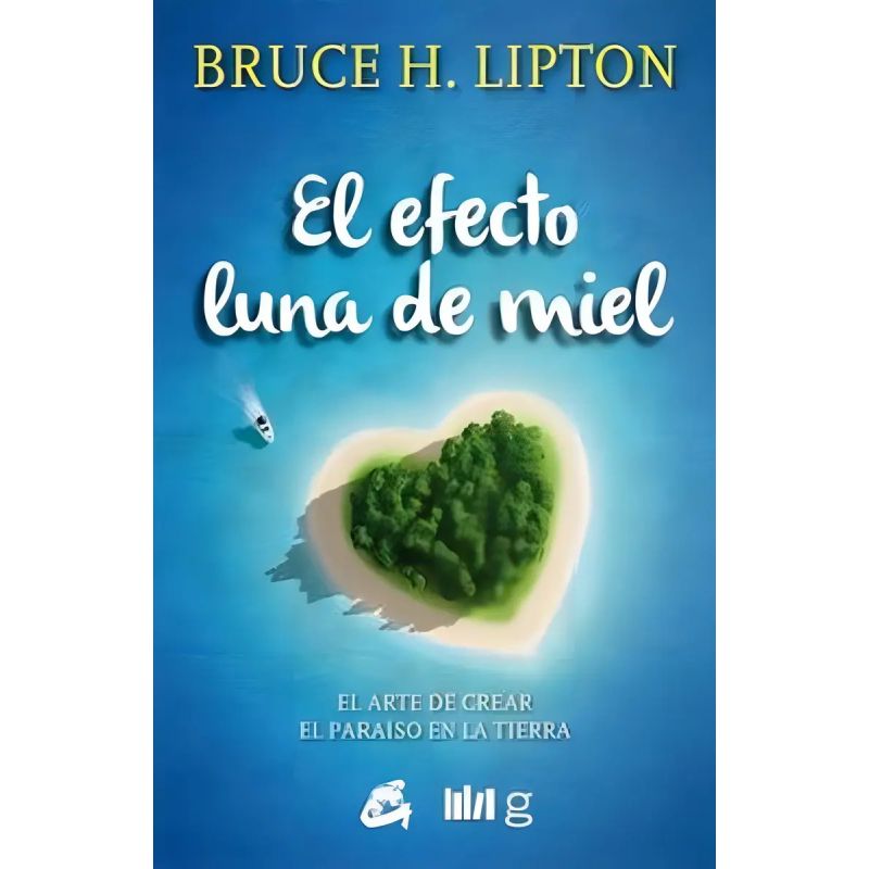 EFECTO LUNA DE MIEL, EL - EL ARTE DE CREAR EL PARAISO EN LA TIERRA (Nuevo)