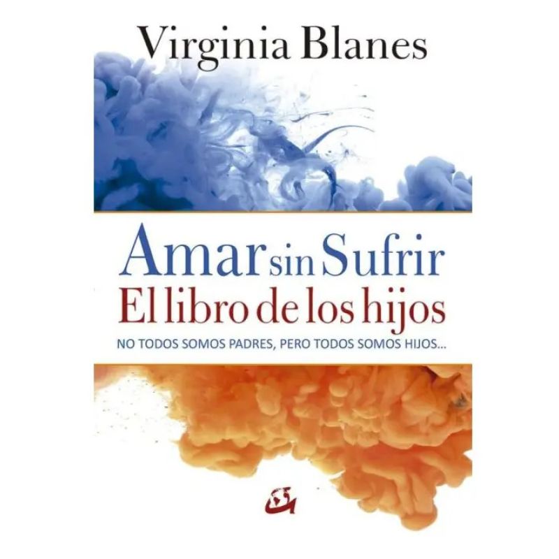 AMAR SIN SUFRIR - EL LIBRO DE LOS HIJOS (Nuevo)