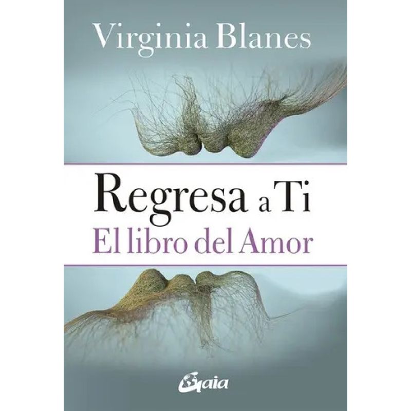 REGRESA A TI - EL LIBRO DEL AMOR (Nuevo)