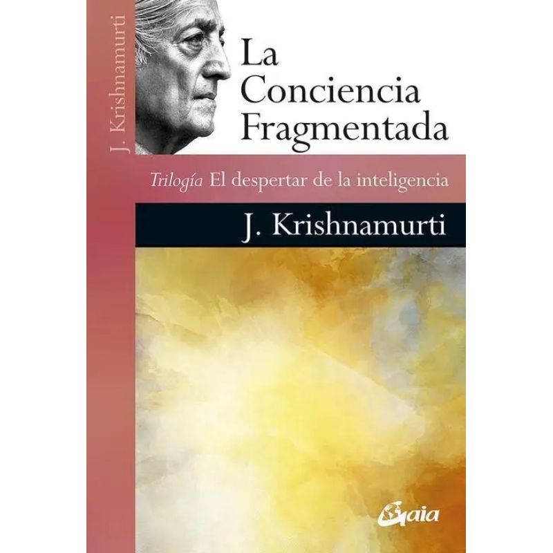 CONCIENCIA FRAGMENTADA, LA - TRILOGIA EL DESPERTAR DE LA INTELIGENCIA (Nuevo)