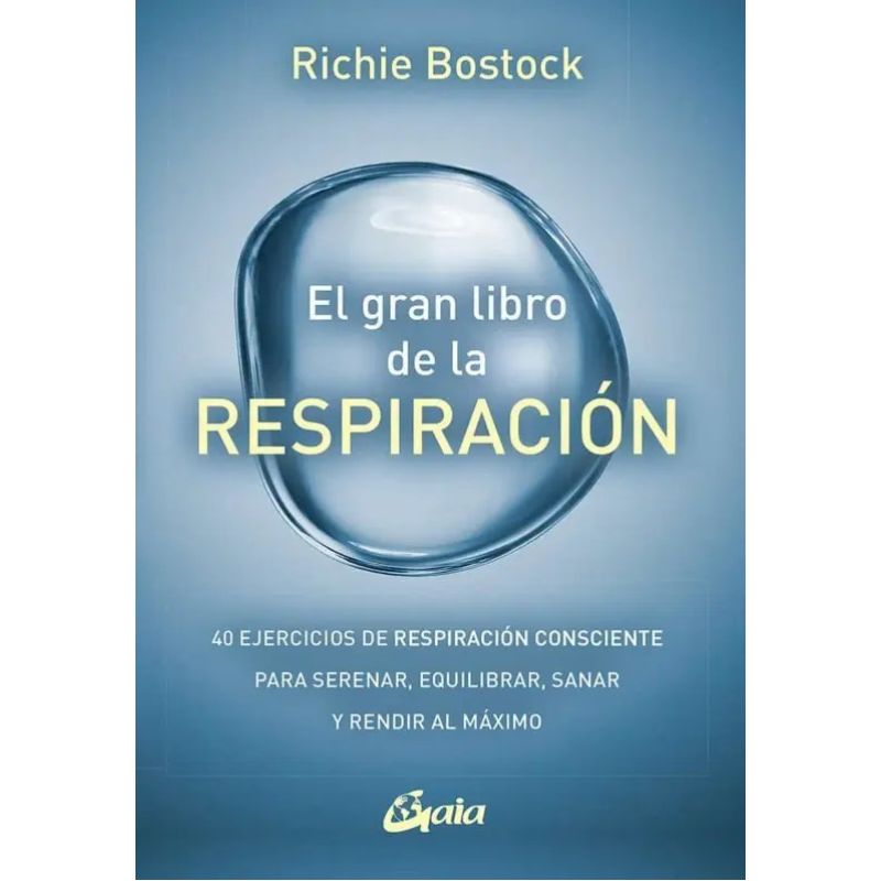 GRAN LIBRO DE LA RESPIRACION, EL - 40 EJERCICIOS DE RESPIRACION CONSCIENTE PARA SERENAR, EQUILIBRAR, SANAR Y RENDIR AL MAXIMO (Nuevo)