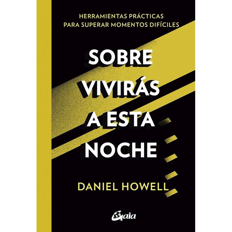 SOBREVIVIRAS A ESTA NOCHE - HERRAMIENTAS PRACTICAS PARA SUPERAR MOMENTOS DIFICILES (Nuevo)