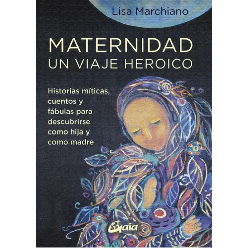 MATERNIDAD - UN VIAJE HEROICO (Nuevo)